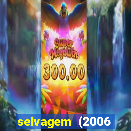 selvagem (2006 filme completo dublado